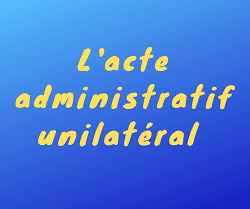acte administratif unilatéral